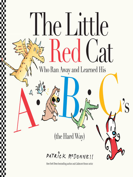 Title details for The Little Red Cat Who Ran Away and Learned His ABC's (the Hard Way) by Patrick McDonnell - Available